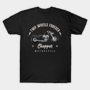 Two Wheels Forever Chopper T-Shirt